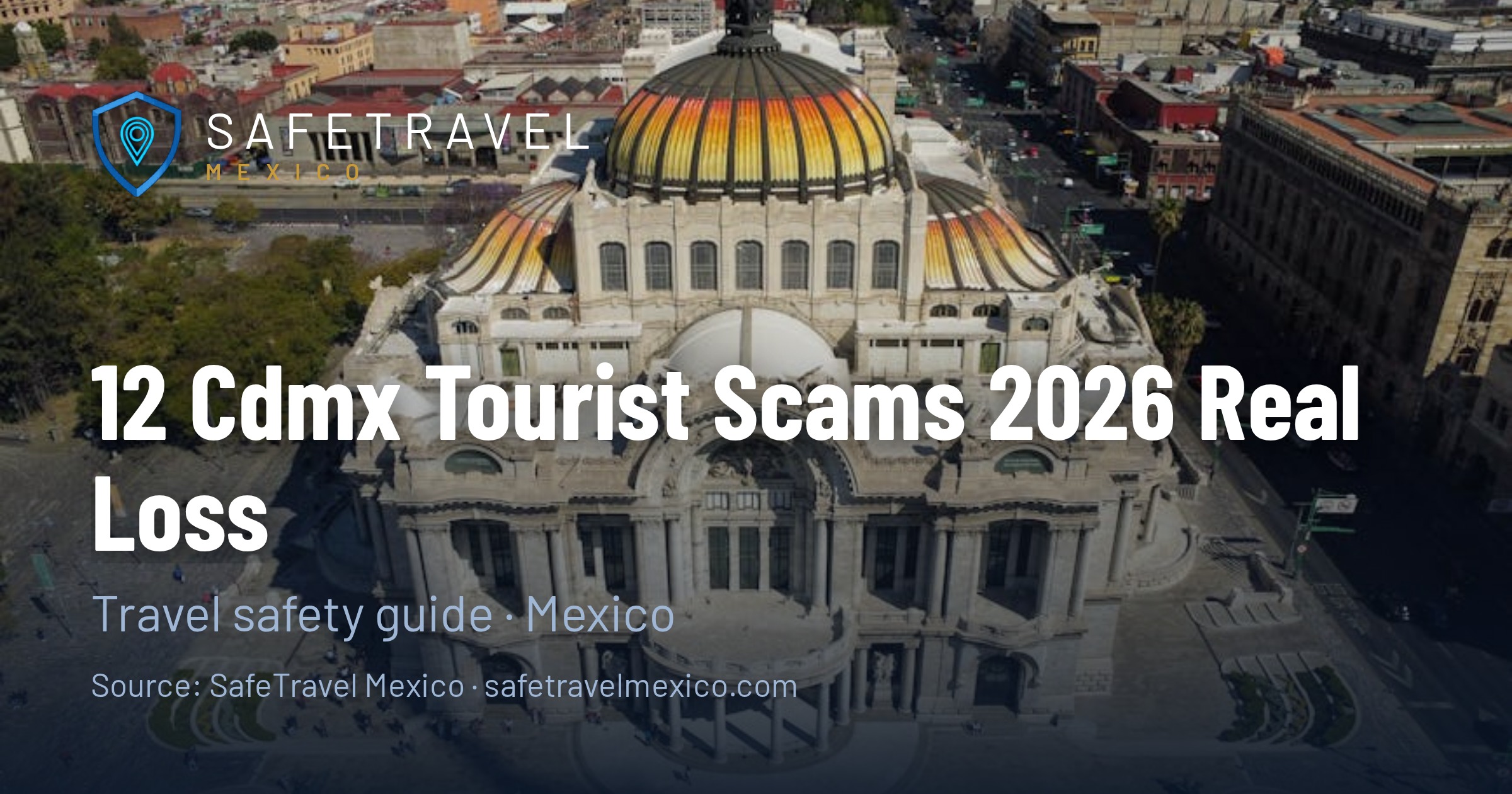 12 CDMX Tourist Scams 2026: What US Travelers Actually Lose Money On