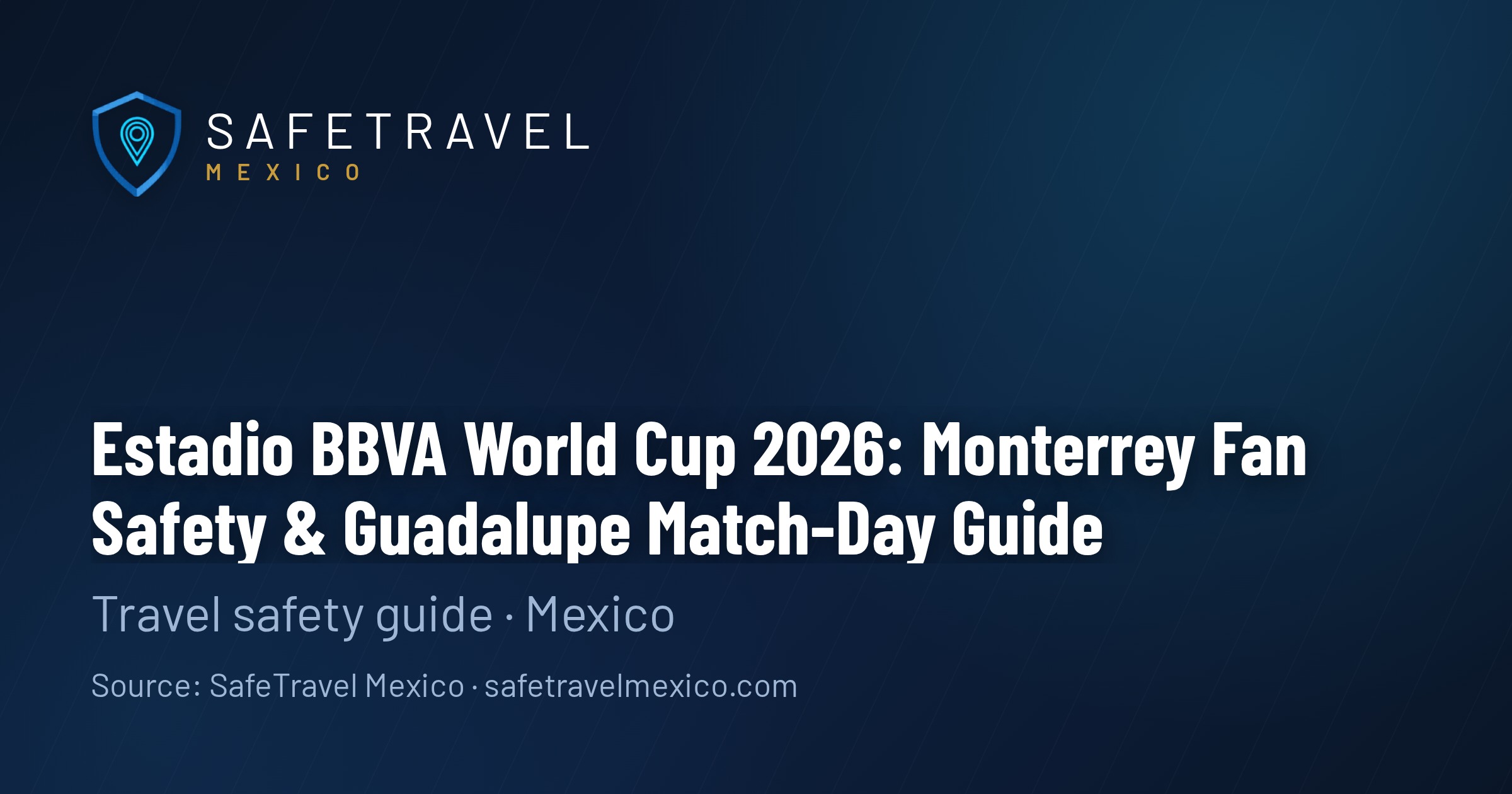 Estadio BBVA World Cup 2026: Monterrey Fan Safety & Guadalupe Match-Day Guide