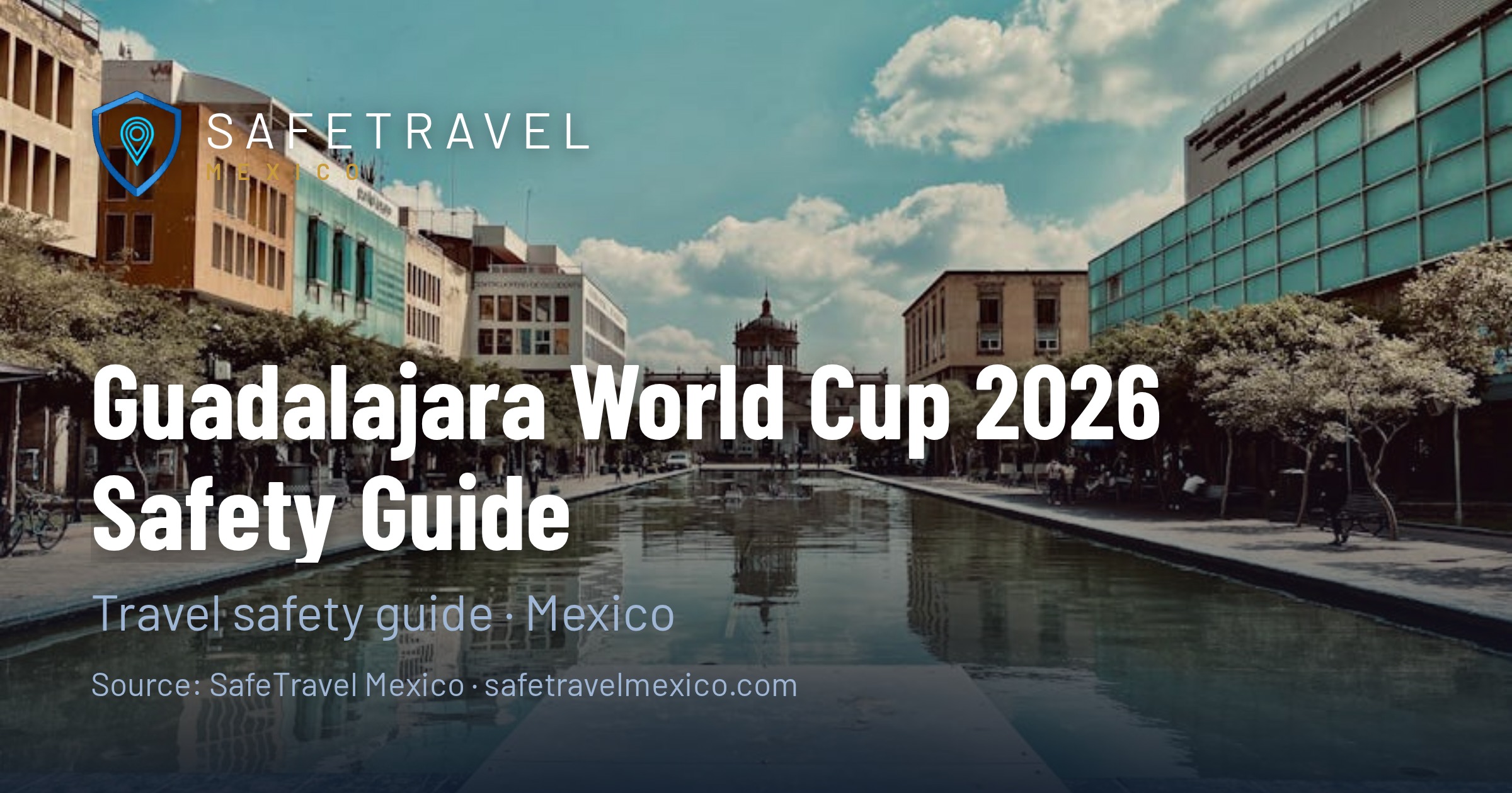 Guadalajara World Cup 2026: Complete Safety Guide for Football Fans