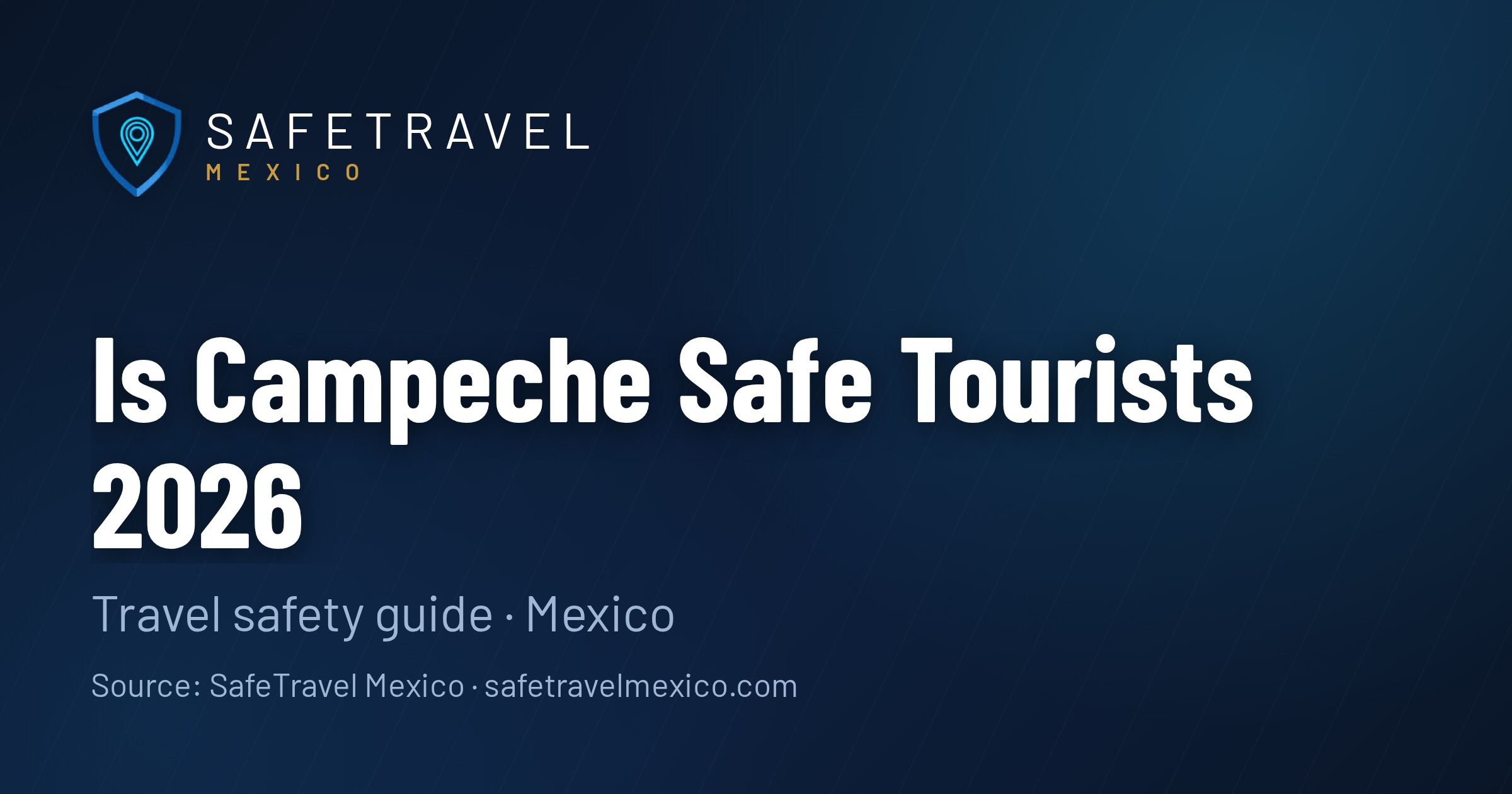 Is Campeche Safe for Tourists in 2026? Complete Safety Guide
