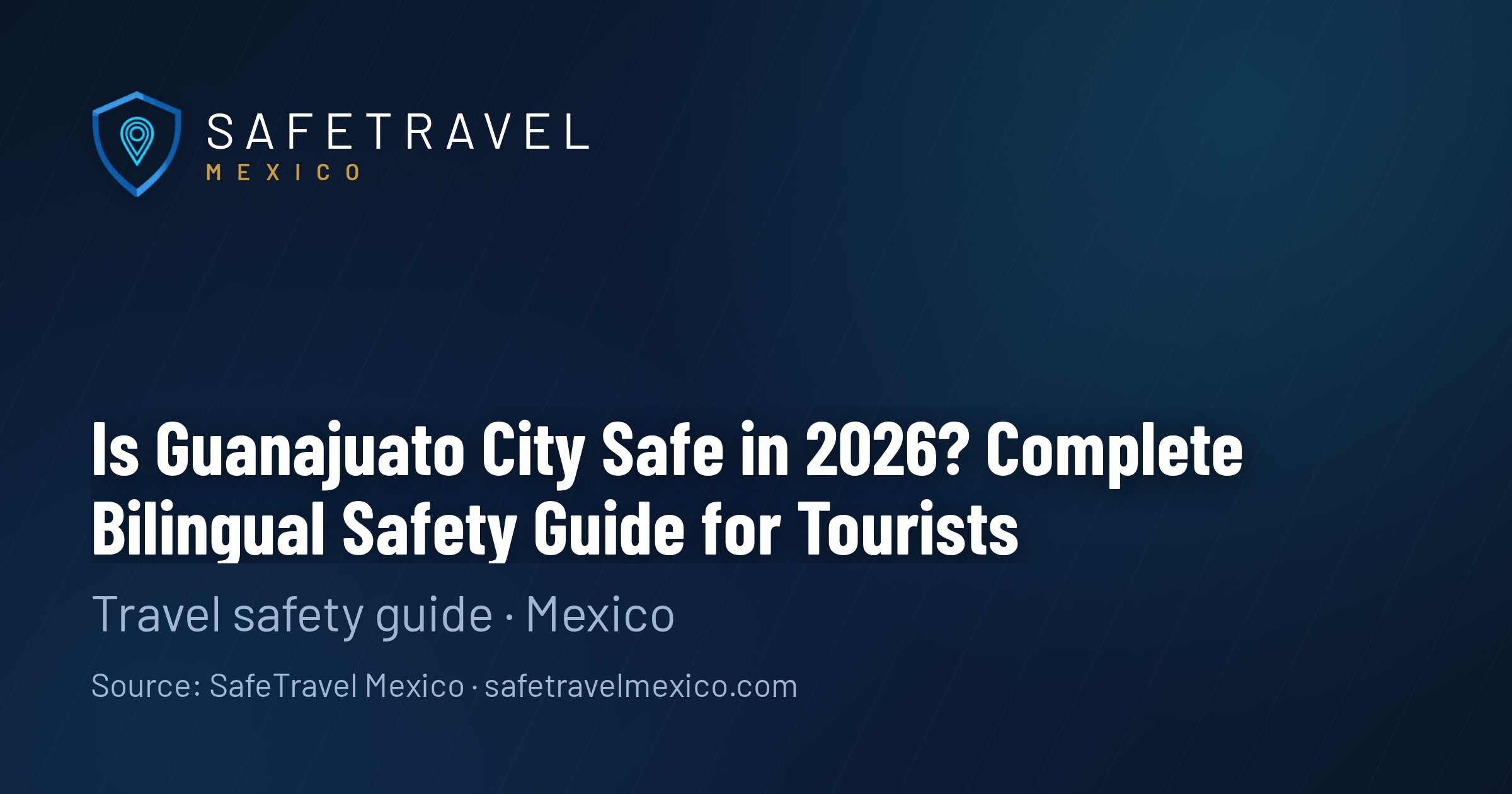 Is Guanajuato Safe for Tourists in 2026? What the Crime Data Actually Shows