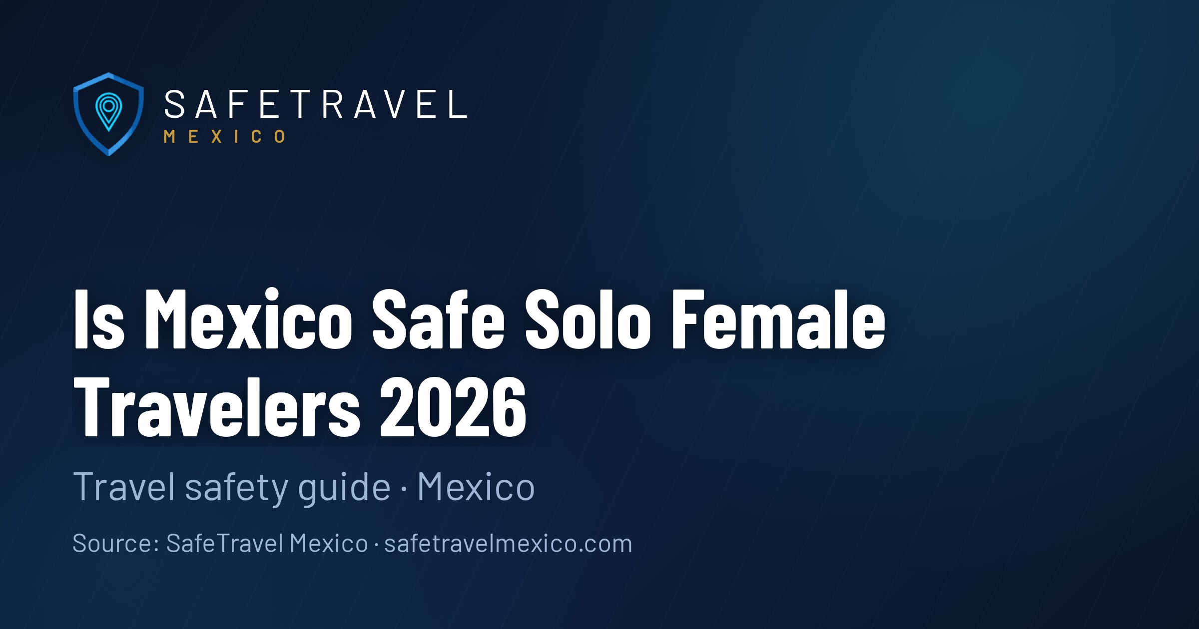 Is Mexico Safe for Solo Female Travelers in 2026? (Honest Guide)