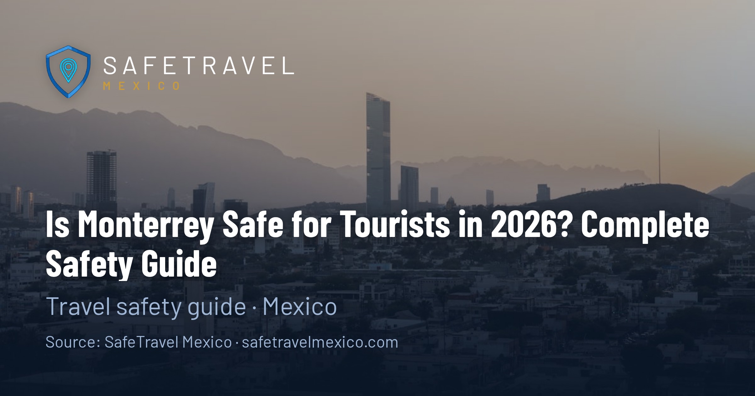 Is Monterrey Safe for Tourists in 2026? Complete Safety Guide