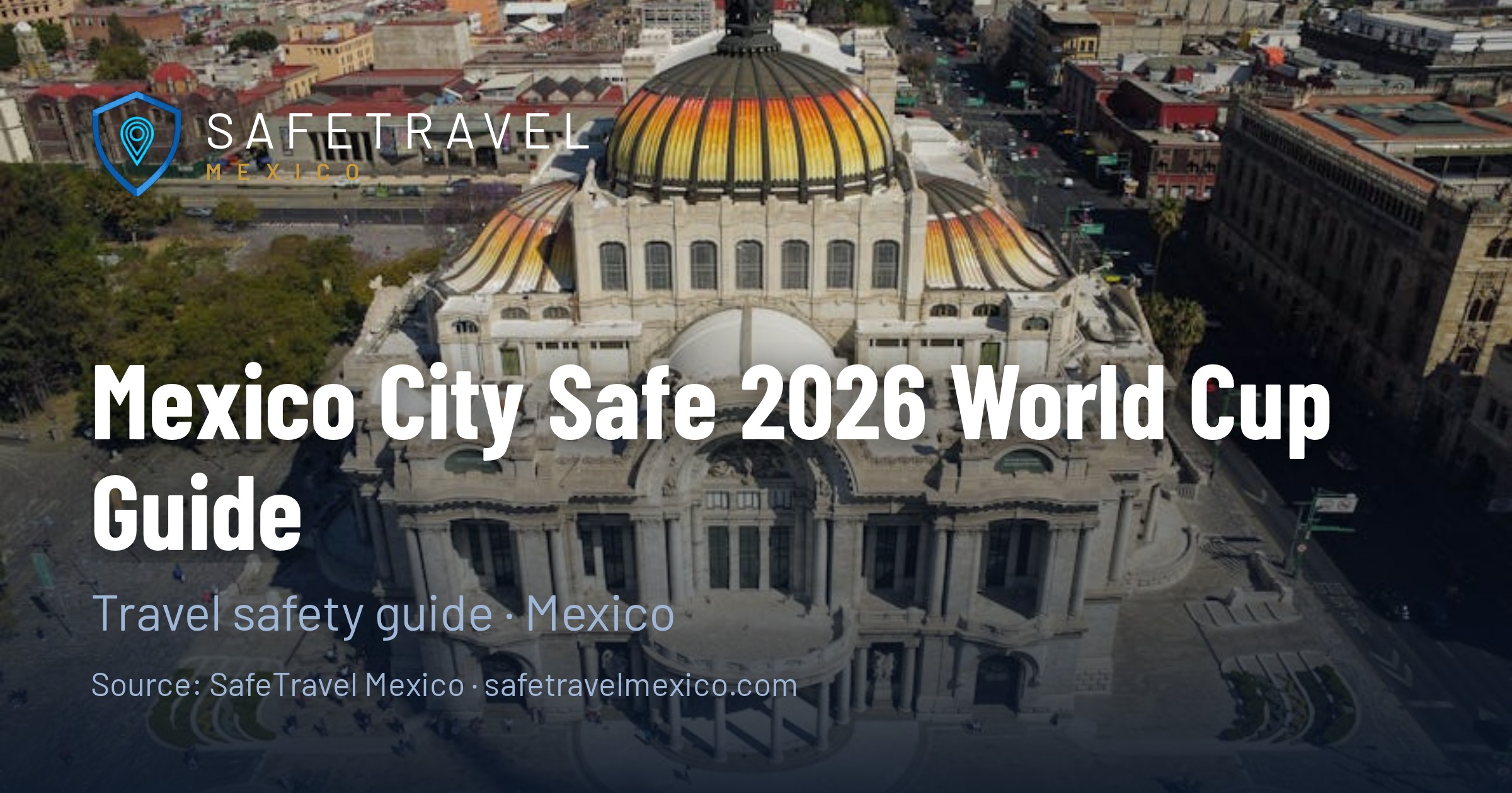 Is Mexico City Safe for the 2026 World Cup? A Data-Driven Guide