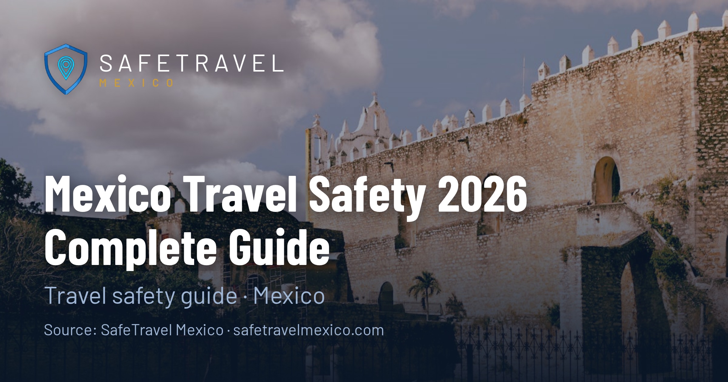 Mexico Travel Safety in 2026: The Complete Data-Driven Guide
