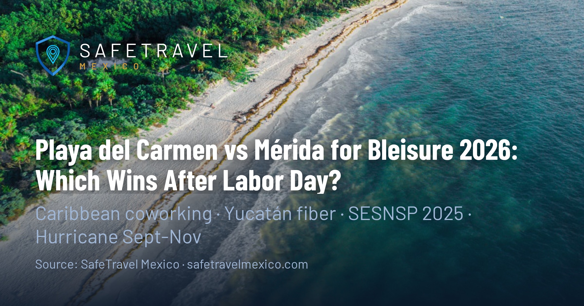 Playa del Carmen vs Mérida for Bleisure 2026: Which Mexican City Should Remote Workers Pick After Labor Day?