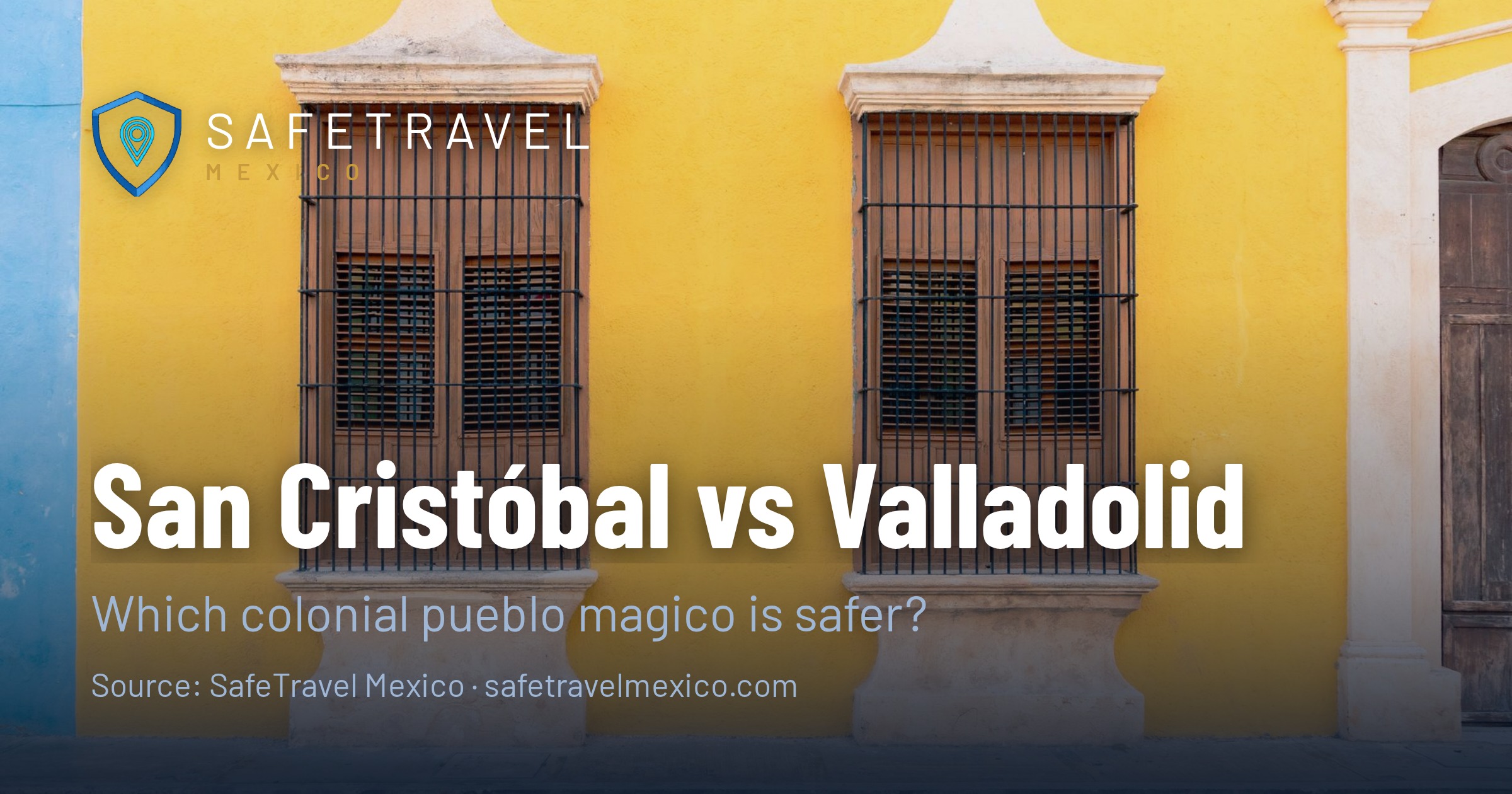 San Cristóbal vs Valladolid: Which Colonial Pueblo Mágico Is Safer?