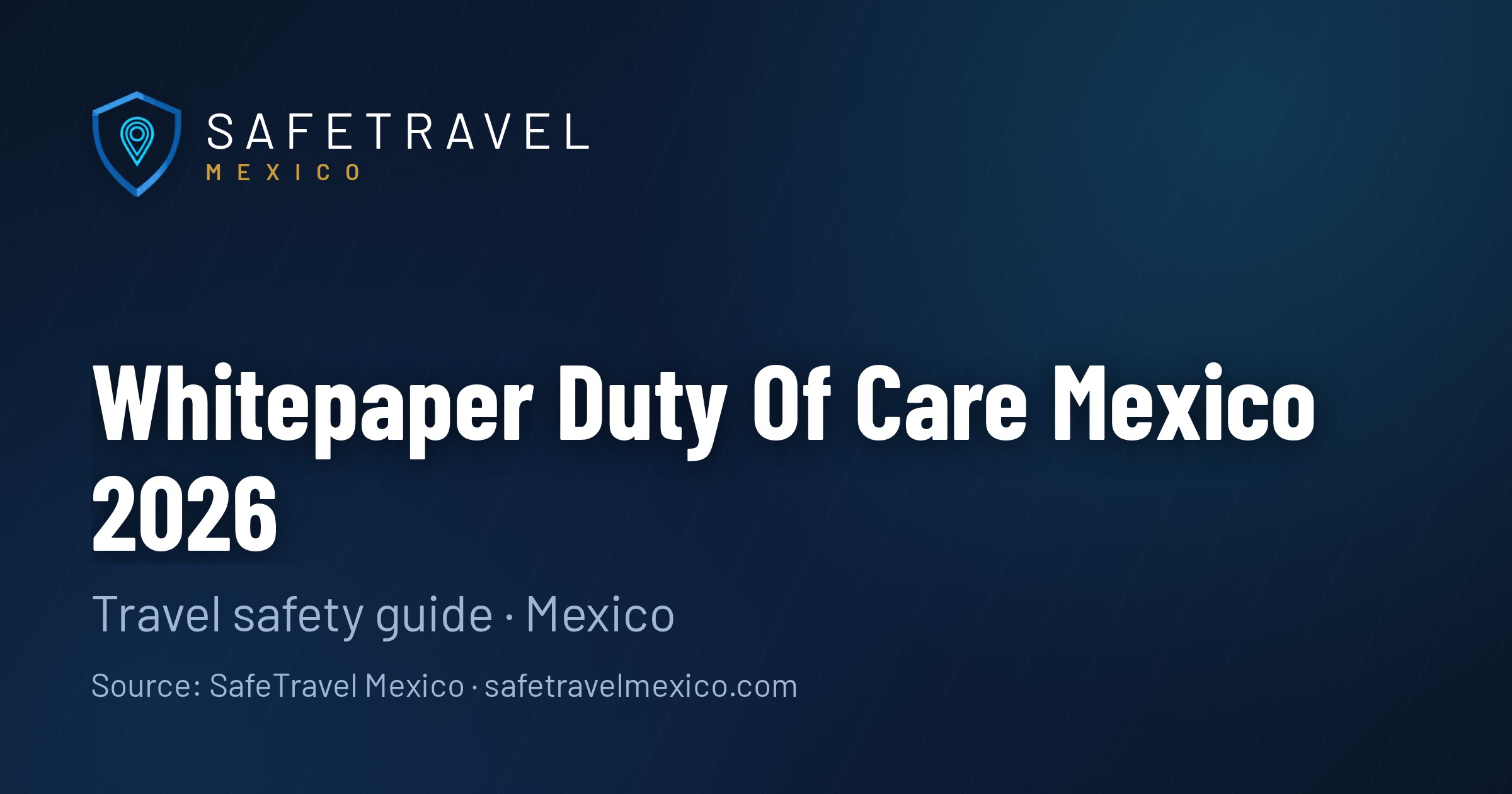 Duty of Care in Mexico: What Corporate Travel Managers Need to Know in 2026