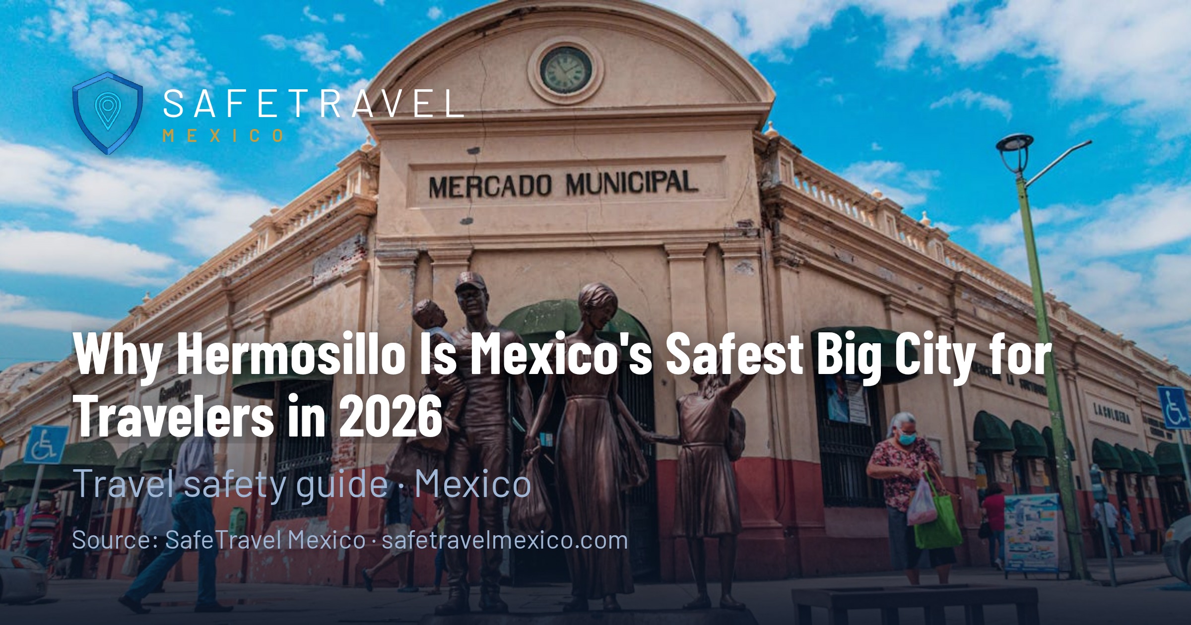 Why Hermosillo Is Mexico's Safest Big City for Travelers in 2026