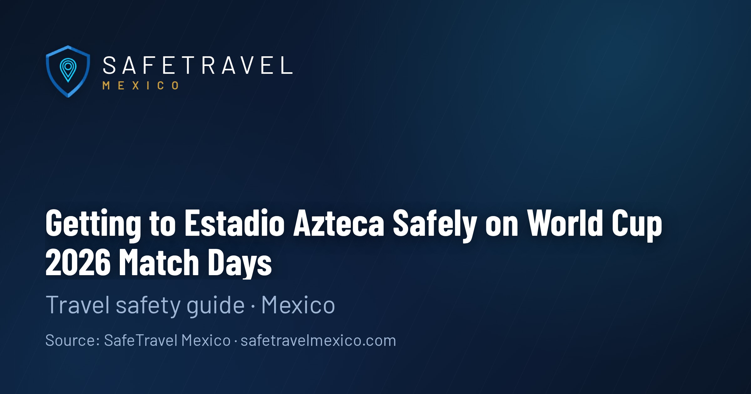 Getting to Estadio Azteca Safely on World Cup 2026 Match Days