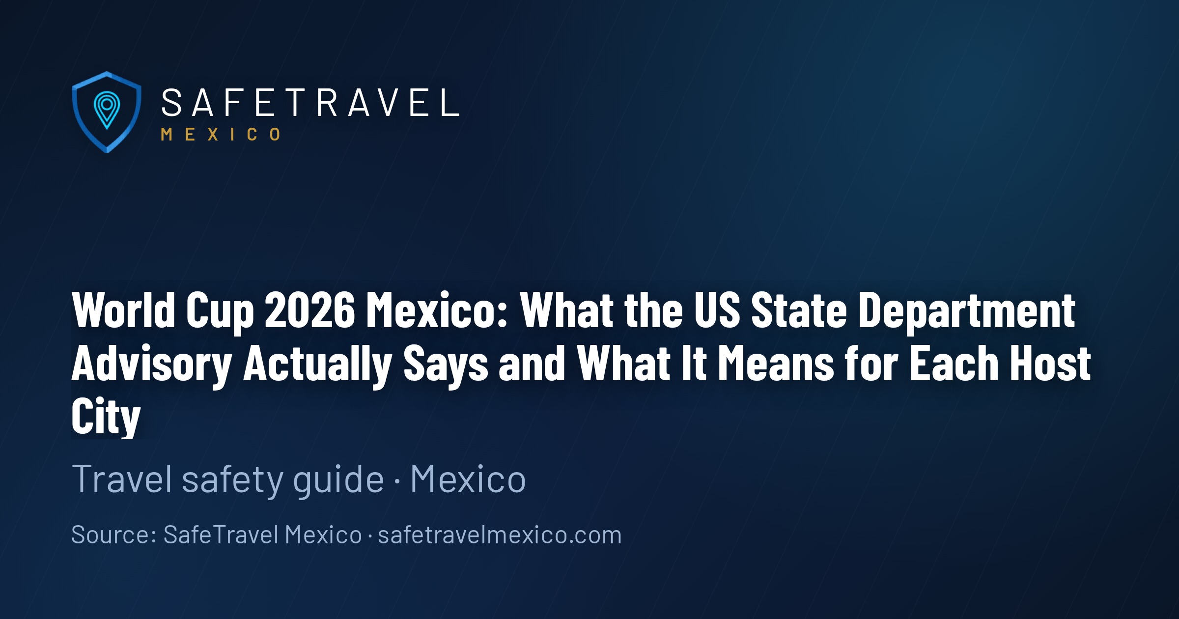 World Cup 2026 Mexico: What the US State Department Advisory Actually Says and What It Means for Each Host City