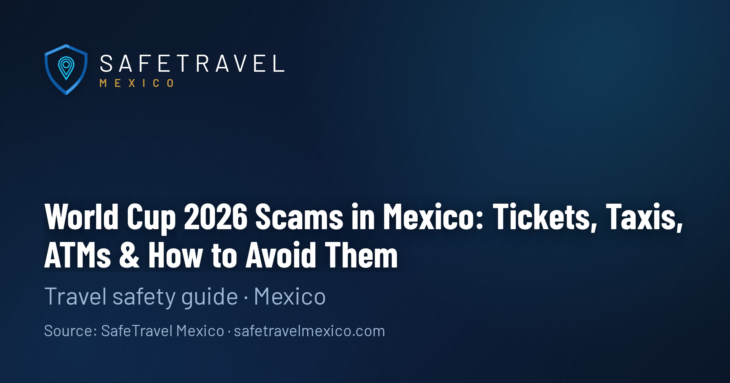 World Cup 2026 Scams in Mexico: Tickets, Taxis, ATMs & How to Avoid Them