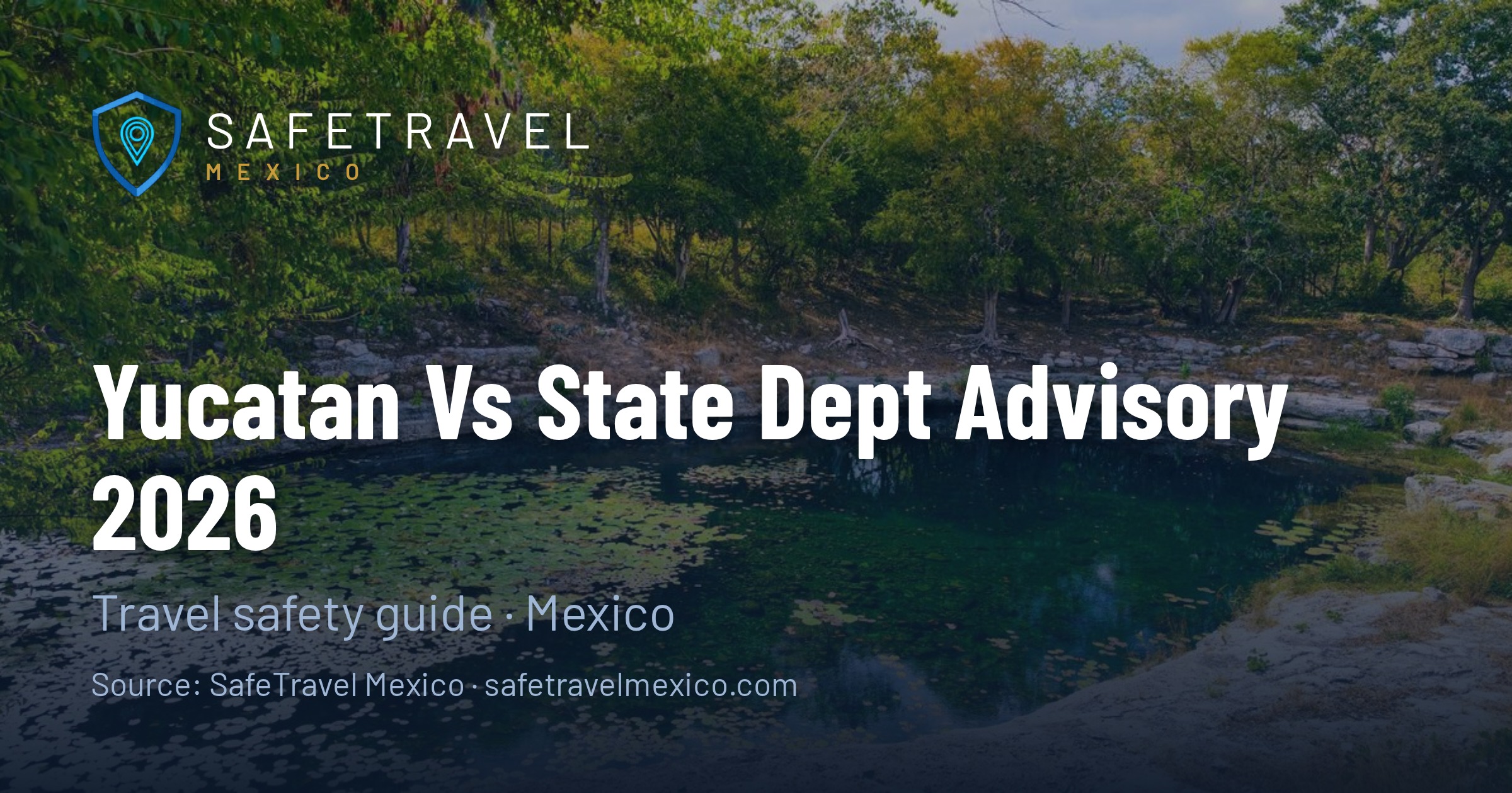 Why Yucatán Is Mexico's Safest State — Yet Gets the Same Travel Advisory as Sinaloa